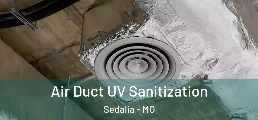  Air Duct UV Sanitization Sedalia - MO