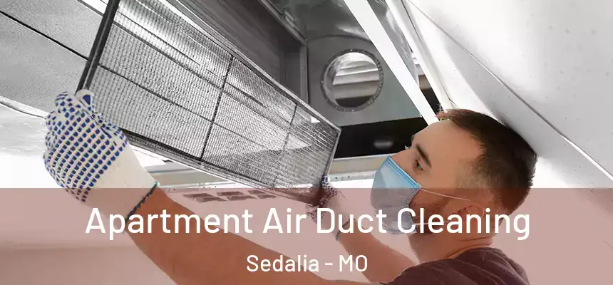  Apartment Air Duct Cleaning Sedalia - MO