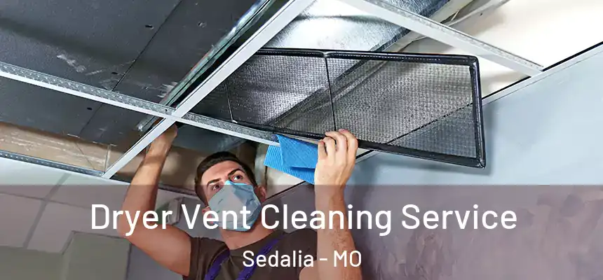 Dryer Vent Cleaning Service Sedalia - MO