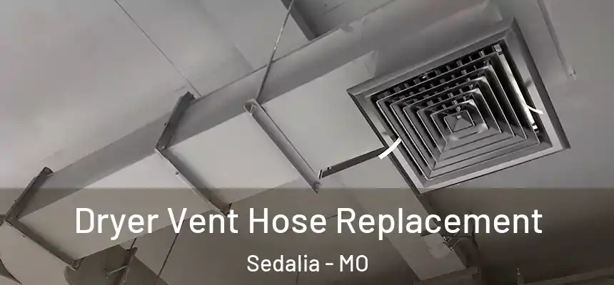 Dryer Vent Hose Replacement Sedalia - MO