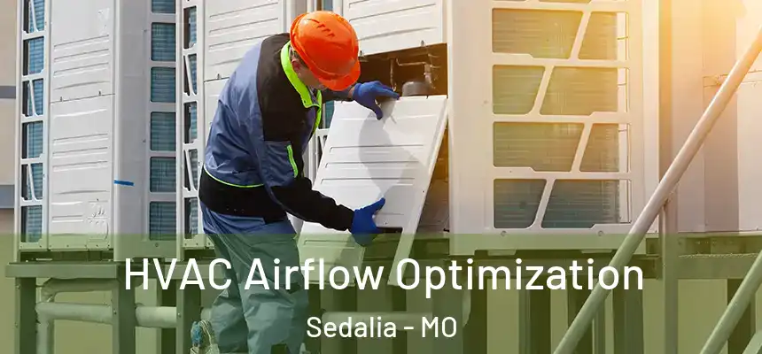 HVAC Airflow Optimization Sedalia - MO